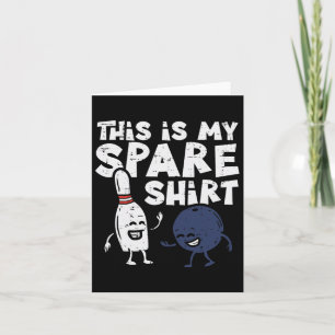 Bowling Spare Shirt Funny Bowler Women Kids Men Te Card
