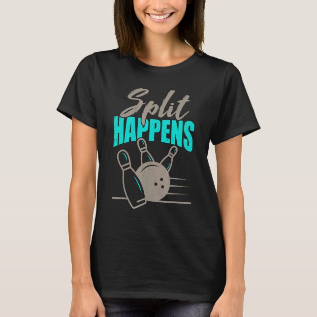 Bowling Split Happens Bowler Spare Strike Bowl T-Shirt (Front)