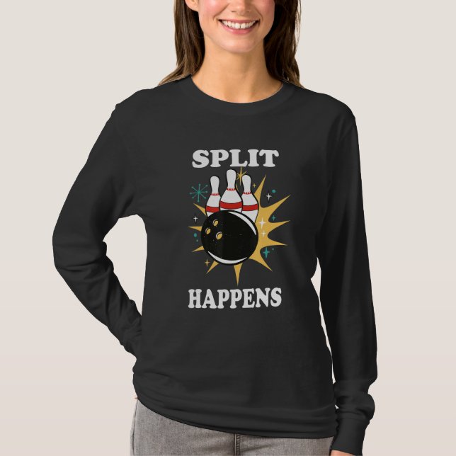 Bowling Split Happens Bowler T-Shirt (Front)
