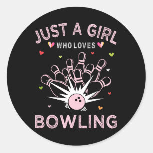Bowling Sport Tee For Women Just A Girl Who Loves  Classic Round Sticker