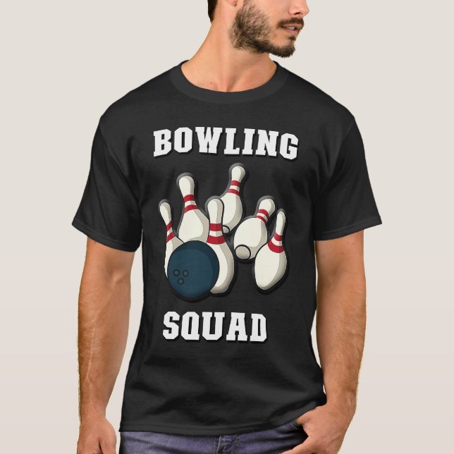 Bowling Squad  Men & Women Players  Ten Pin Bowlin T-Shirt (Front)
