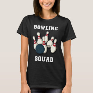Bowling Squad  Men & Women Players  Ten Pin Bowlin T-Shirt