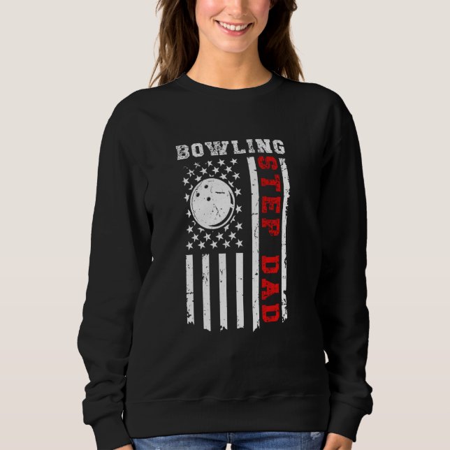 Bowling Step-Dad Of A Bowler Stepdad US Flag Sweatshirt (Front)