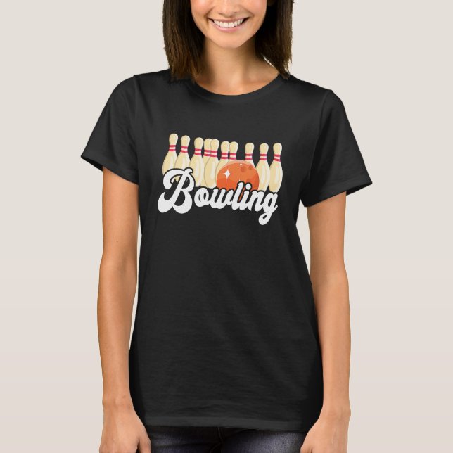 Bowling Strike Bowling Pins Bowling Ball Bowler Bo T-Shirt (Front)