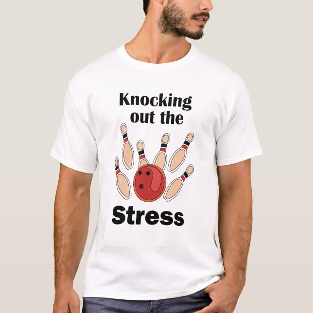 Bowling Strike Knocking Out Stress Bowling Party T-Shirt (Front)