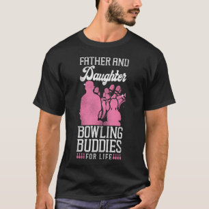 Bowling Team Father And Daughter Bowling Buddies T-Shirt