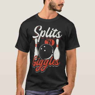 Bowling Team Pins Strikes Splits'n Giggles T-Shirt