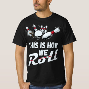 Bowling Team This Is How We Roll Men Women Kids T-Shirt