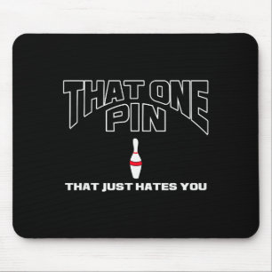 Bowling That One N That Just Hates You Funny Bowle Mouse Mat