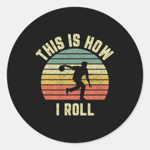 Bowling  This is How I Roll  Retro Design Tee Classic Round Sticker