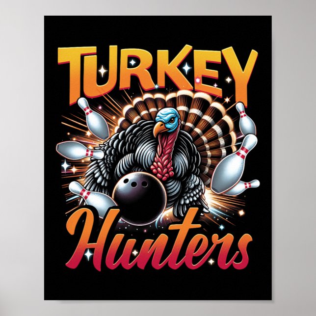 Bowling Turkey Hunters Bowling Team For Bowler Spo Poster (Front)