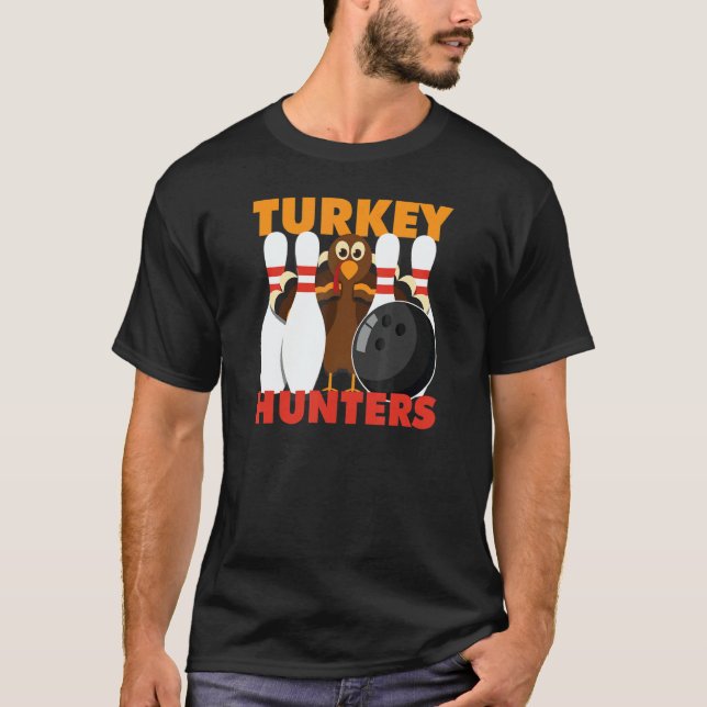 Bowling   Turkey Hunters T-Shirt (Front)