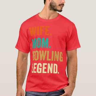 Bowling Wife Mum Bowling Bowler Ball T T-Shirt
