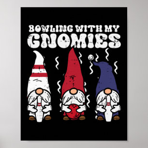 Bowling With Gnomies Bowler Gnome Matching Men Wom Poster