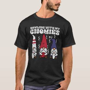 Bowling With Gnomies Bowler Gnome Matching Men Wom T-Shirt