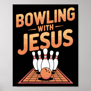 Bowling With Jesus For Faithful Fun And Laughter Poster
