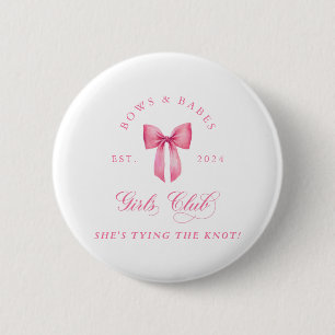 Bows and Babes Girls Club Bachelorette 6 Cm Round Badge