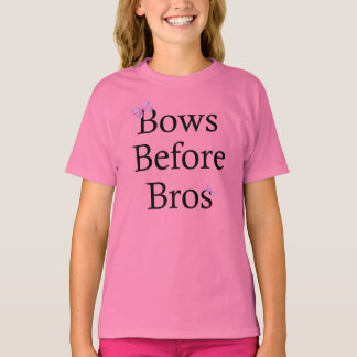 Bows Before Bros T-Shirt
