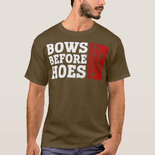 Bows Before Hoes Archery Bow Archer (1) T-Shirt