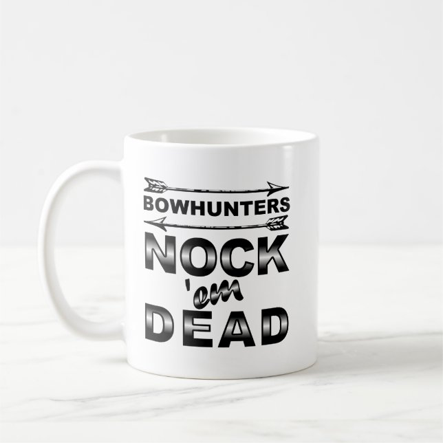 Bows Nock'em Dead Funny Hunting Mug (Left)