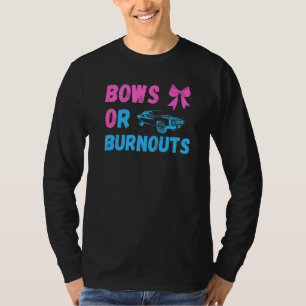 Bows Or Burnouts Gender Reveal Baby Party Announce T-Shirt