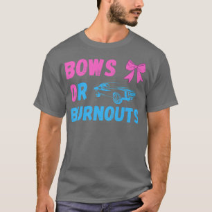 Bows Or Burnouts Gender Reveal Baby Party Announce T-Shirt