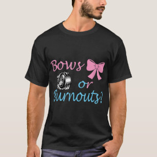 Bows or Burnouts Gender Reveal party Idea for mum T-Shirt