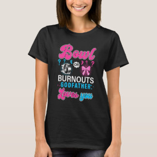 Bows Or Burnouts Godfather Loves You Gender Reveal T-Shirt