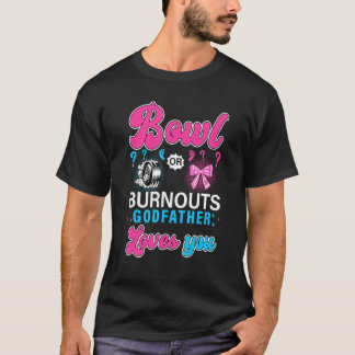 Bows Or Burnouts Godfather Loves You Gender Reveal T-Shirt