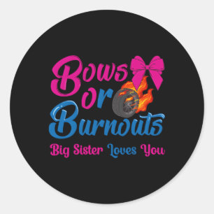 Bows Or Burnouts Sister Loves You Gender Reveal Py Classic Round Sticker