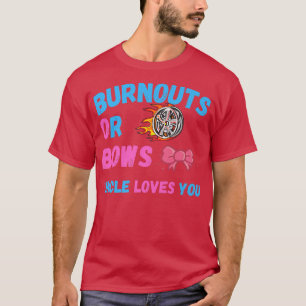 Bows Or Burnouts Uncle Loves You Gender Reveal Bab T-Shirt