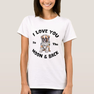 Boxer Astronaut I Love You To The Moon & Back T-Shirt