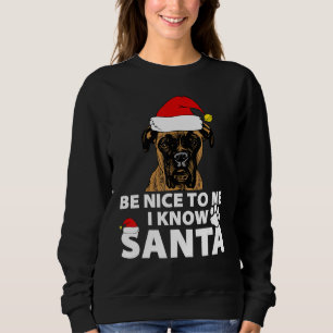 Boxer Be Nice To Me I Know Santa Dog Sweatshirt