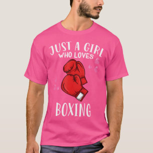 Boxer Boxing Lover Just A Girl Who Loves Boxing T-Shirt
