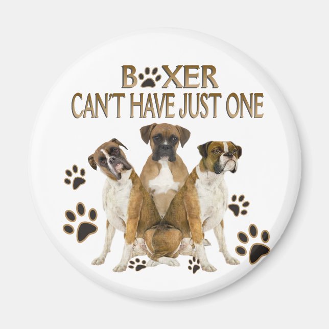 Boxer Can't Have Just One Gifts Magnet (Front)