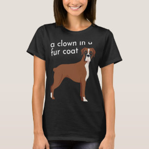 Boxer Clown in a Fur Coat T-Shirt