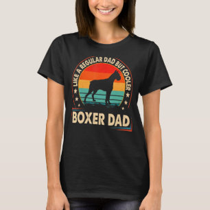 Boxer Dad Like A Regular Dad But Cooler Dad T-Shirt