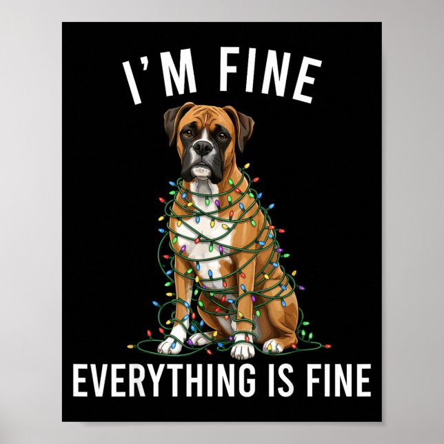 Boxer Dog Christmas I'm Fine Everything Is Fine  Poster (Front)