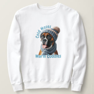 Boxer Dog Cold Noses, Warm Cuddles Sweatshirt