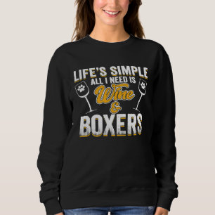 Boxer Dog Lover Funny Dog Wine Saying Pun Quote Sweatshirt