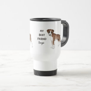 Boxer Dog My Best Friend Custom Pet Name  Travel Mug