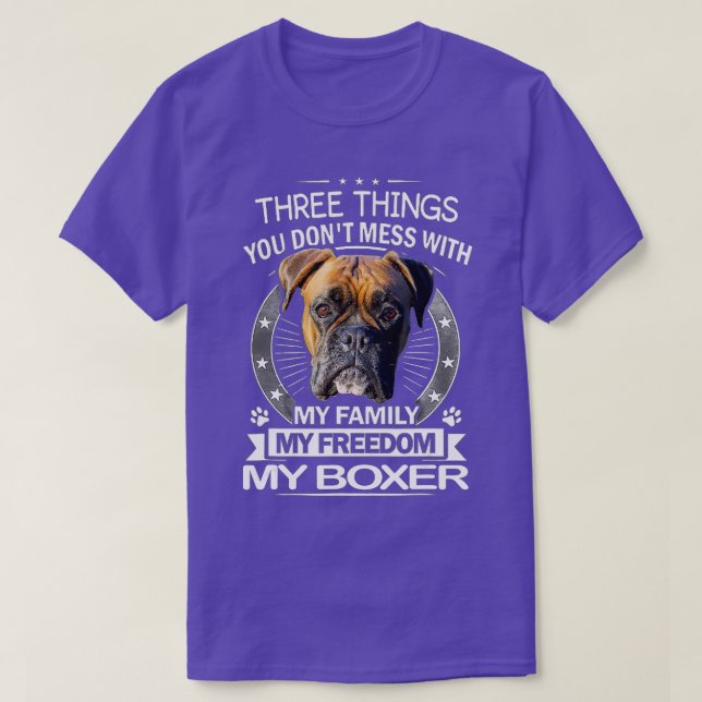 Boxer Dog  - Three Things You Don't Mess With Funn T-Shirt (Design Front)