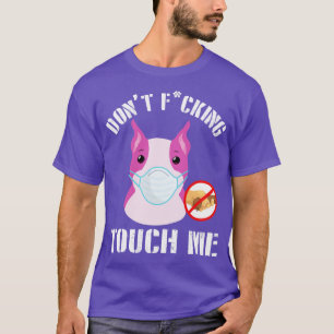 Boxer Dog With Face Mask Dont Fcking Tough Me 2020 T-Shirt