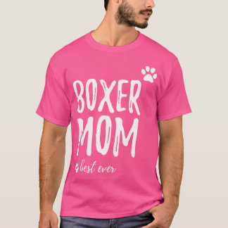 Boxer Mum Funny Dog Mum Gift T-Shirt