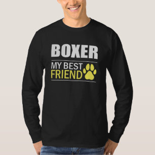 Boxer Owner Dog Lover Boxer Best Friend Boxer T-Shirt