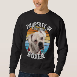 Boxer White Owner Property Of Sweatshirt