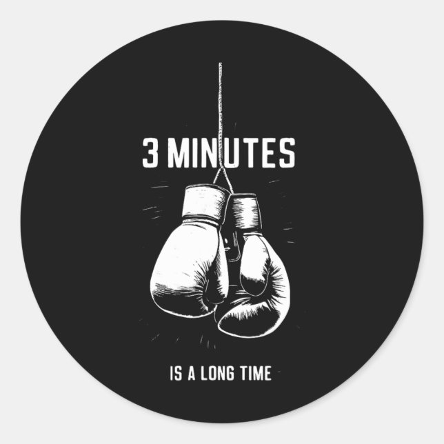 Boxing 3 Minutes Is A Long Time Funny Kickboxing B Classic Round Sticker (Front)