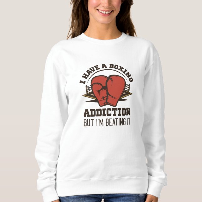 Boxing Addiction Sweatshirt (Front)
