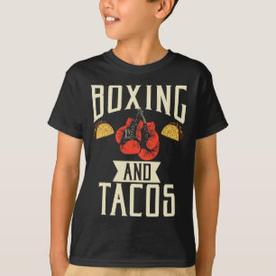 Boxing And Tacos Mexican Food Love Taco  T-Shirt