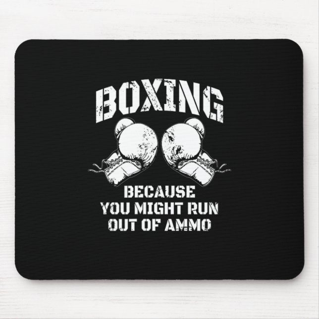 Boxing Because You Might Run Out Of Ammo  Mouse Mat (Front)